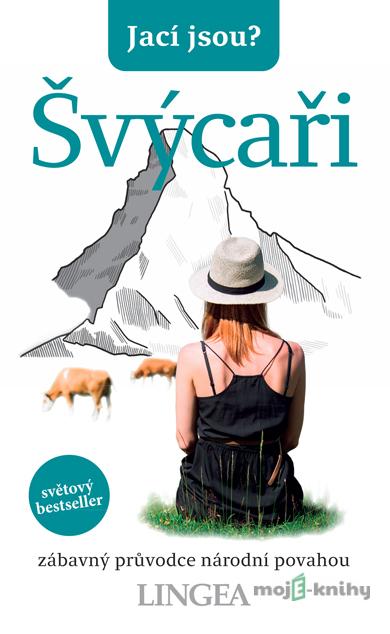Jací jsou? Švýcaři - Paul Bilton Jací jsou? Švýcaři - Paul Bilton