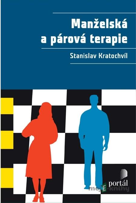 Manželská a párová terapie - Stanislav Kratochvíl Manželská a párová terapie - Stanislav Kratochvíl