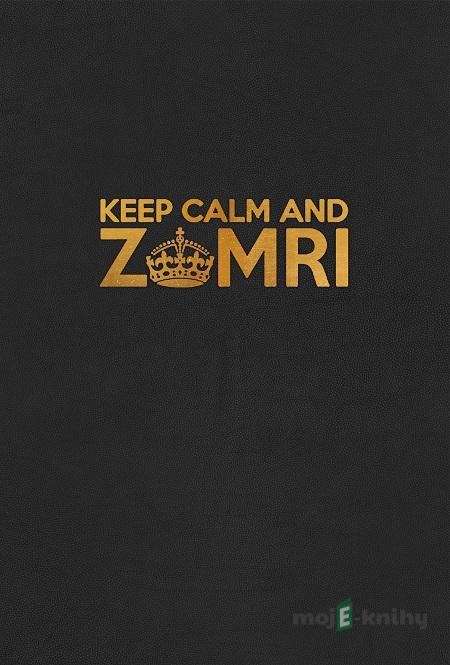 Keep Calm and Zomri Keep Calm and Zomri