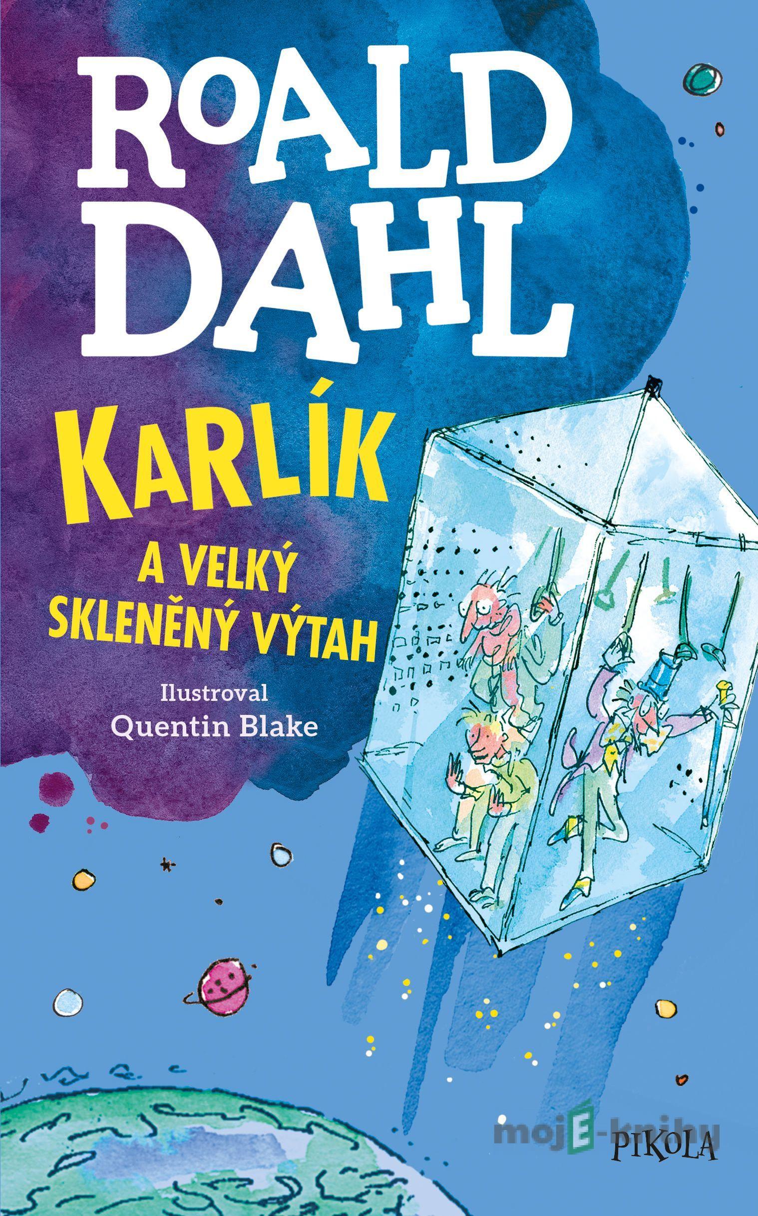 Karlík a velký skleněný výtah - Roald Dahl Karlík a velký skleněný výtah - Roald Dahl