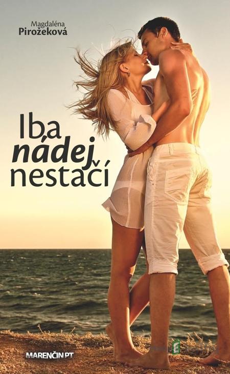Iba nádej nestačí - Magdaléna Pirožeková Iba nádej nestačí - Magdaléna Pirožeková
