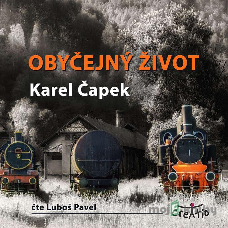 Obyčejný život - Karel Čapek Obyčejný život - Karel Čapek