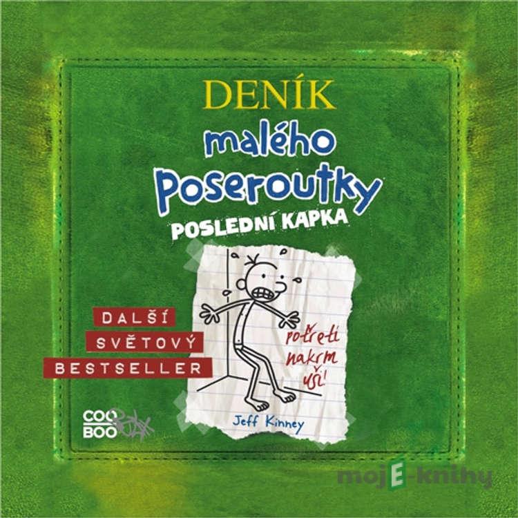 Deník malého poseroutky 3 - Poslední kapka - Jeff Kinney Deník malého poseroutky 3 - Poslední kapka - Jeff Kinney