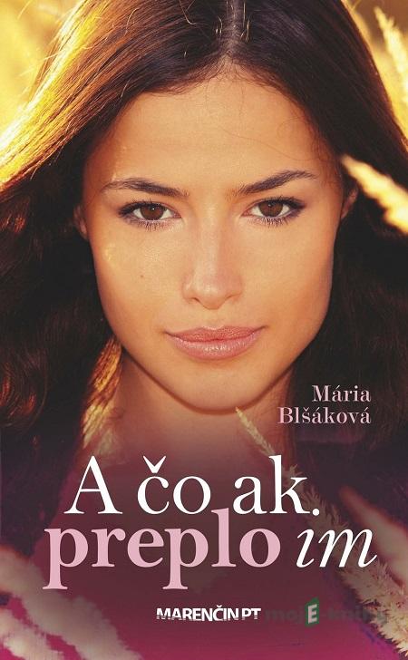A čo ak preplo im - Mária Blšáková A čo ak preplo im - Mária Blšáková