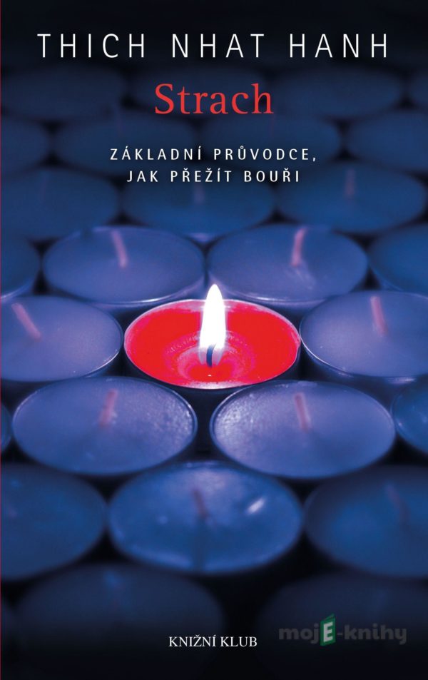 Strach. Základní průvodce, jak přežít... - Thich Nhat Hanh