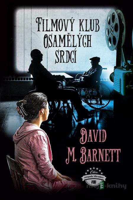 Filmový klub osamělých srdcí - David M. Barnett Filmový klub osamělých srdcí - David M. Barnett
