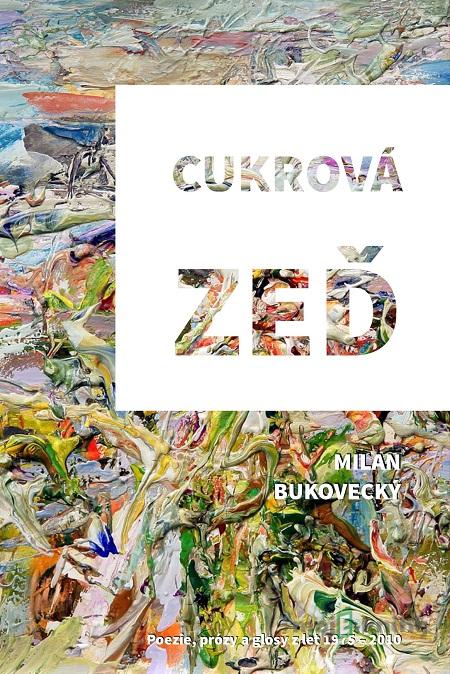 Cukrová zeď - Milan Bukovecký Cukrová zeď - Milan Bukovecký