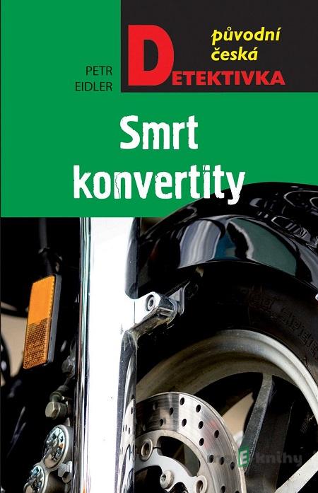 Smrt konvertity - Petr Eidler Smrt konvertity - Petr Eidler