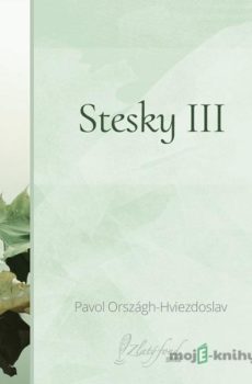 Stesky III - Pavol Országh-Hviezdoslav