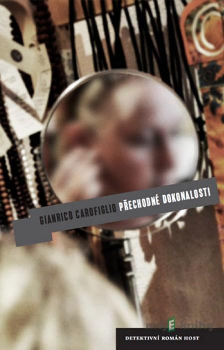 Přechodné dokonalosti - Gianrico Carofiglio Přechodné dokonalosti - Gianrico Carofiglio