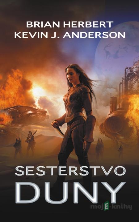 Sesterstvo Duny - Brian Herbert, Kevin J. Anderson Sesterstvo Duny - Brian Herbert, Kevin J. Anderson