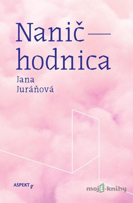 Naničhodnica - Jana Juráňová Naničhodnica - Jana Juráňová