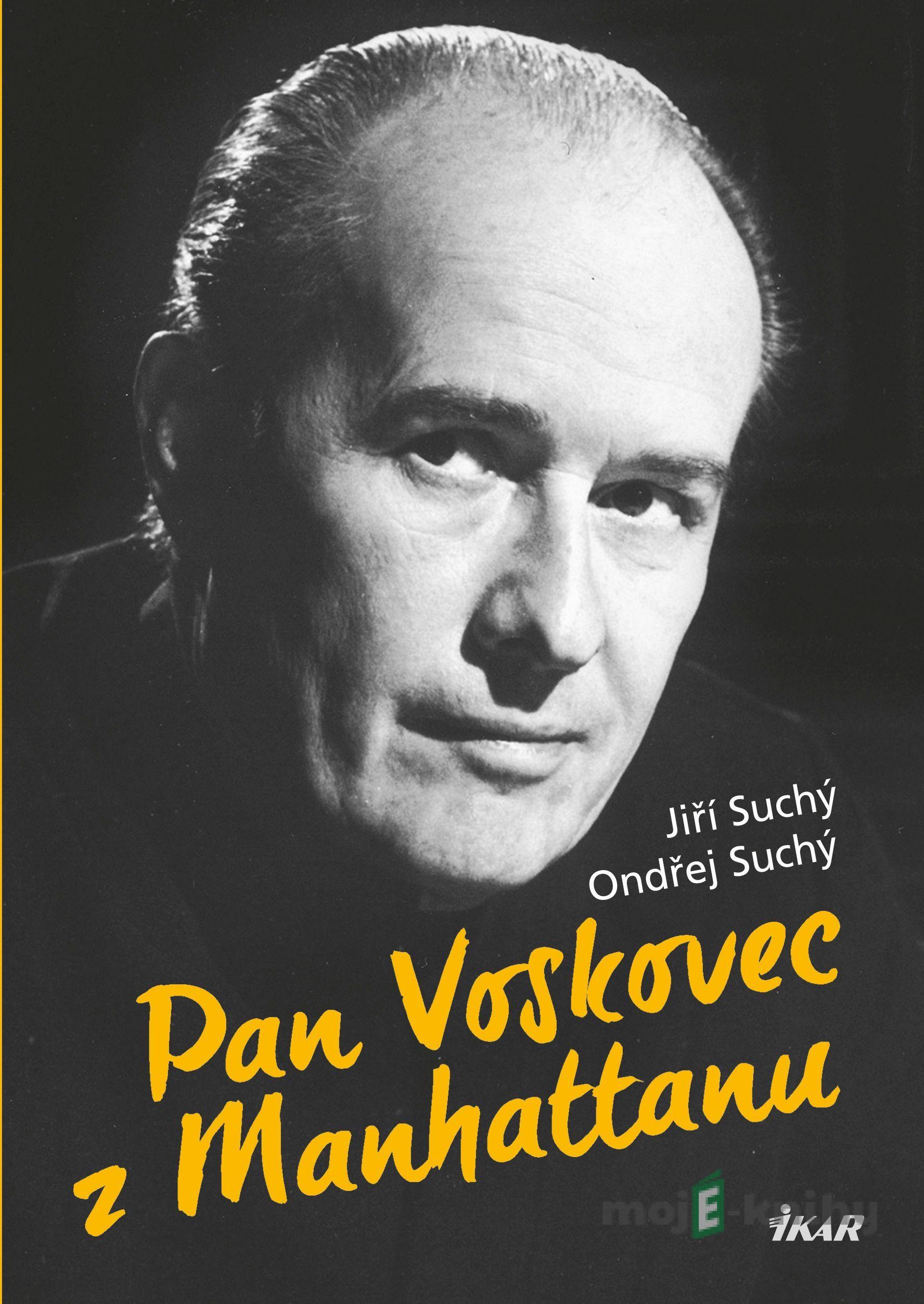 Pan Voskovec z Manhattanu - Jiří Suchý, Ondřej Suchý Pan Voskovec z Manhattanu - Jiří Suchý, Ondřej Suchý