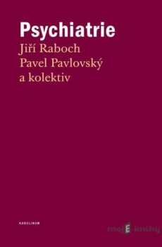 Psychiatrie - Jiří Raboch a kolektív