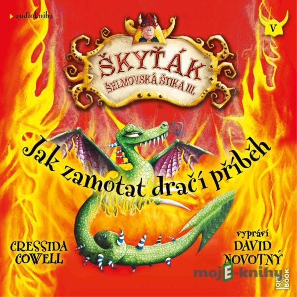 Jak zamotat dračí příběh - Cressida Cowell