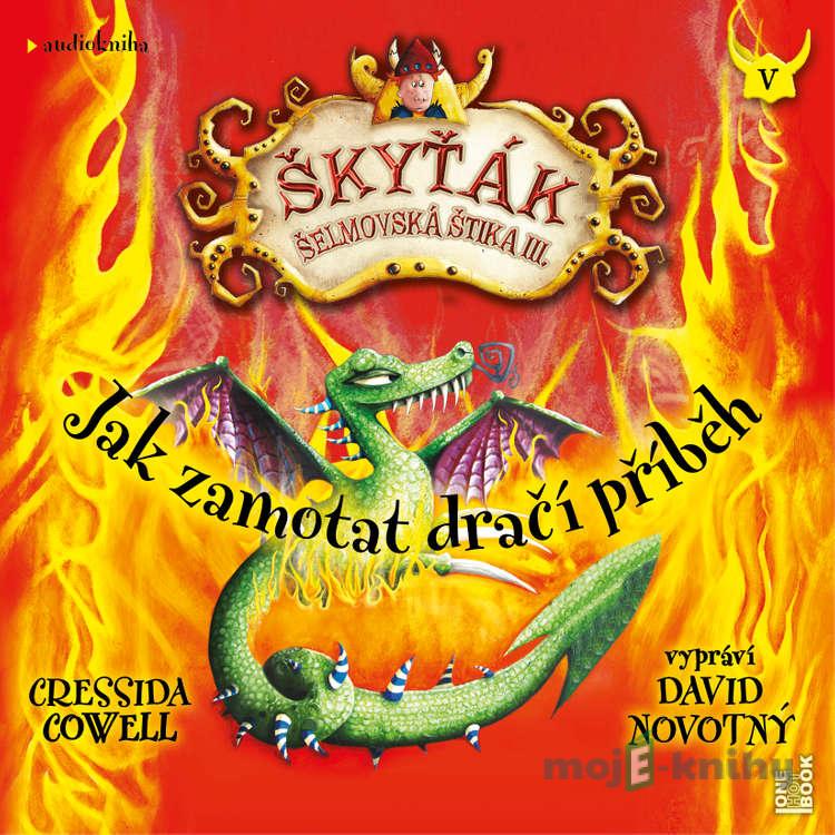 Jak zamotat dračí příběh - Cressida Cowell Jak zamotat dračí příběh - Cressida Cowell