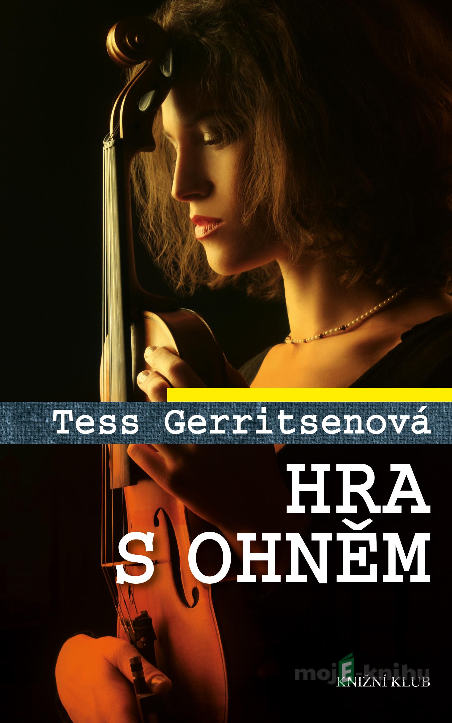 Hra s ohněm - Tess Gerritsen Hra s ohněm - Tess Gerritsen