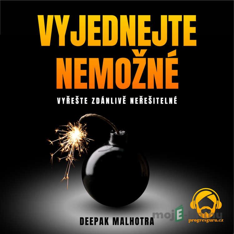 Vyjednejte nemožné - Deepak Malhotra Vyjednejte nemožné - Deepak Malhotra