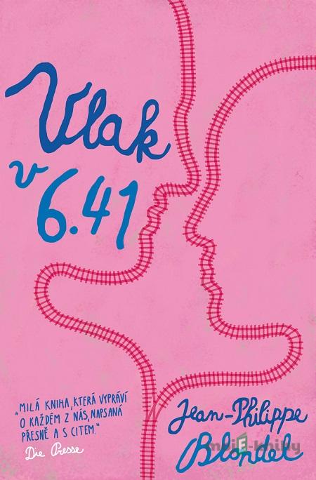 Vlak v 6:41 - Jean-Philippe Blondel Vlak v 6:41 - Jean-Philippe Blondel