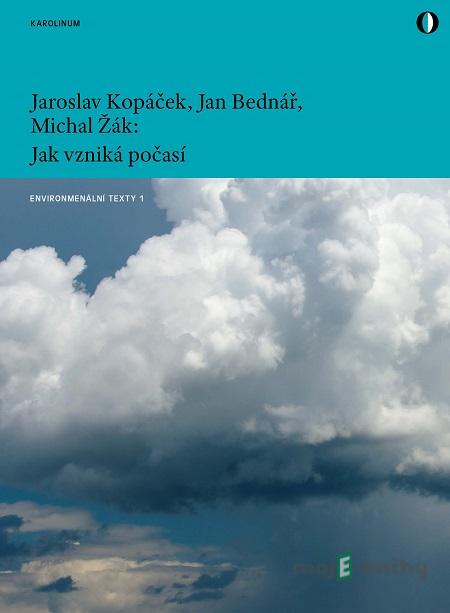 Jak vzniká počasí - Jan Bednář, Jaroslav Kopáček Jak vzniká počasí - Jan Bednář, Jaroslav Kopáček