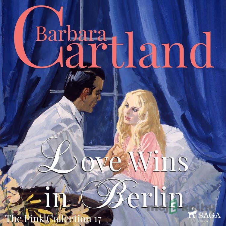 Love Wins in Berlin (Barbara Cartland’s Pink Collection 17) (EN) - Barbara Cartland Love Wins in Berlin (Barbara Cartland’s Pink Collection 17) (EN) - Barbara Cartland