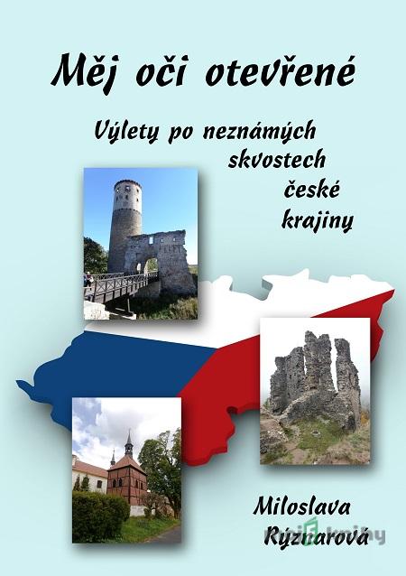 Měj oči otevřené - Miloslava Rýznarová Měj oči otevřené - Miloslava Rýznarová