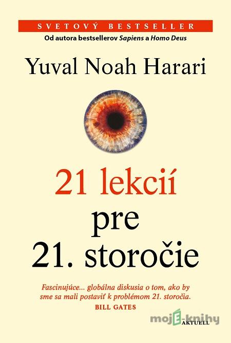 21 lekcií pre 21. storočie - Yuval Noah Harari 21 lekcií pre 21. storočie - Yuval Noah Harari