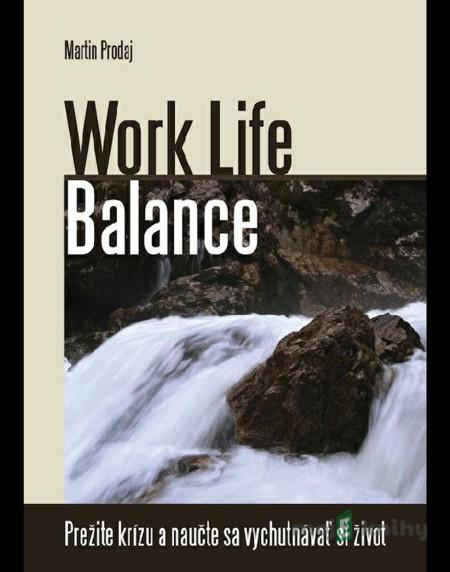 Work Life Balance - Martin Prodaj Work Life Balance - Martin Prodaj