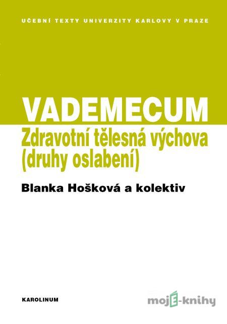 VADEMECUM / Zdravotní tělesná výchova - Blanka Hošková VADEMECUM / Zdravotní tělesná výchova - Blanka Hošková