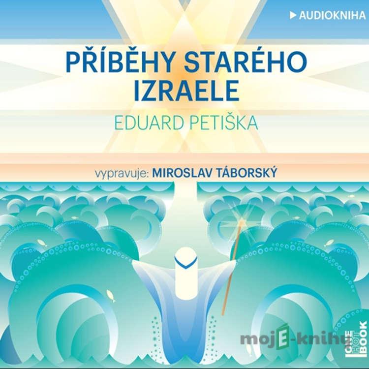 Příběhy starého Izraele - Eduard Petiška Příběhy starého Izraele - Eduard Petiška