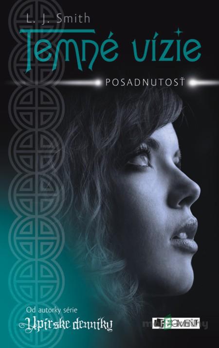 Temné vízie 2 – Posadnutosť - L. J. Smith Temné vízie 2 – Posadnutosť - L. J. Smith