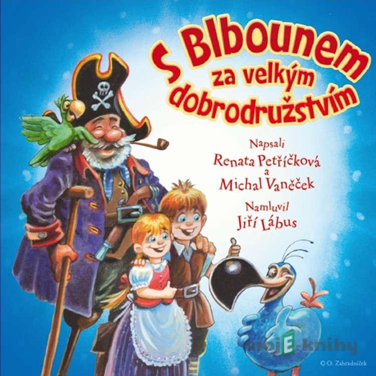 S Blbounem za velkým dobrodružstvím - Michal Vaněček,Renata Petříčková S Blbounem za velkým dobrodružstvím - Michal Vaněček,Renata Petříčková