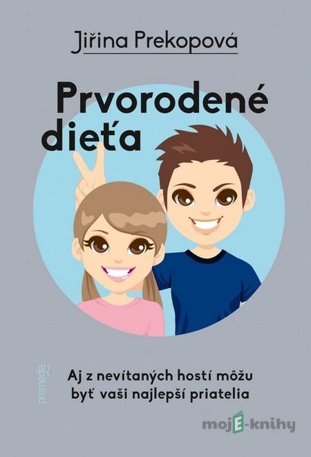 Prvorodené dieťa - Jiřina Prekopová Prvorodené dieťa - Jiřina Prekopová