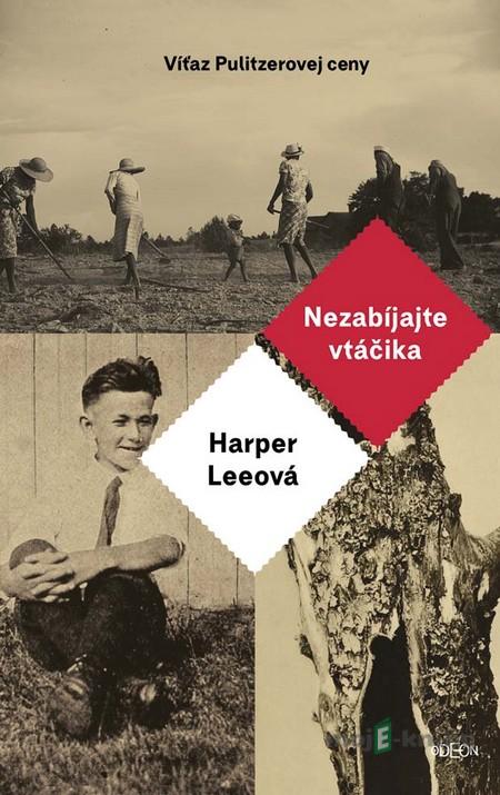 Nezabíjajte vtáčika - Harper Lee Nezabíjajte vtáčika - Harper Lee