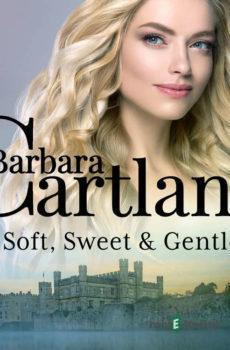 Soft, Sweet & Gentle (Barbara Cartland's Pink Collection 107) (EN) - Barbara Cartland
