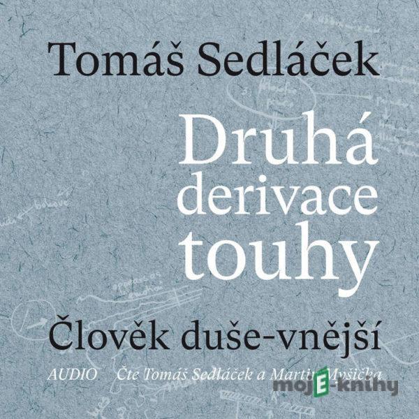 Druhá derivace touhy: Člověk duše-vnější - Tomáš Sedláček