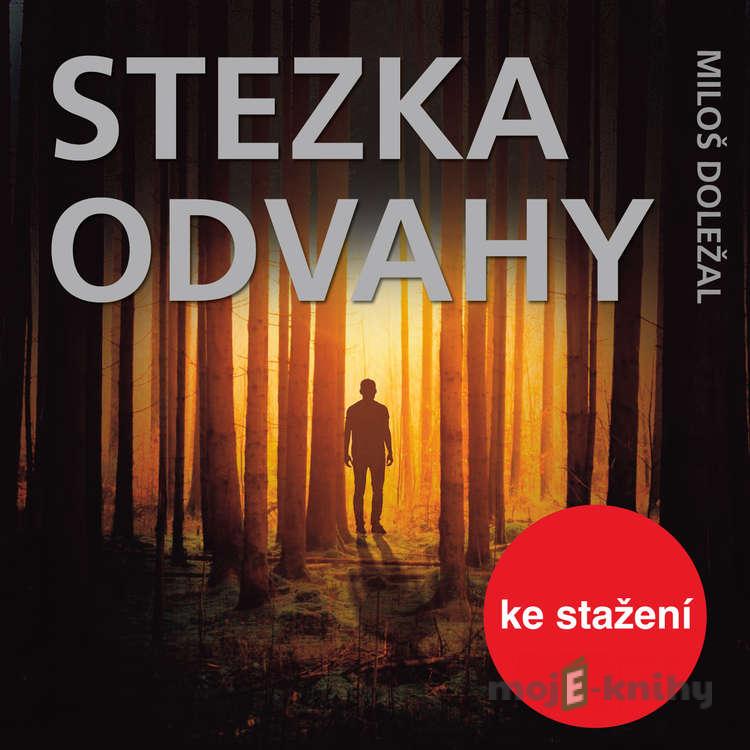 Stezka odvahy - Miloš Zapletal Stezka odvahy - Miloš Zapletal