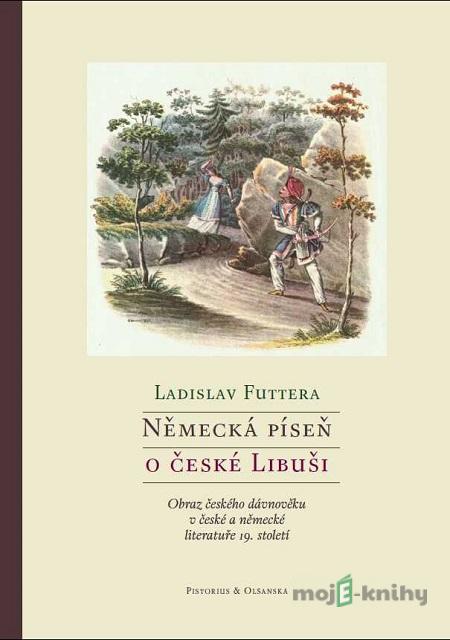 Německá píseň o české Libuši - Ladislav Futtera Německá píseň o české Libuši - Ladislav Futtera