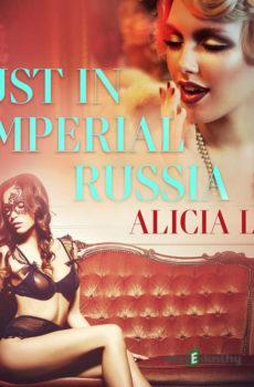 Lust in Imperial Russia - Erotic Short Story (EN) - Alicia Luz