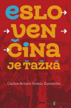 Eslovenčina je ťažká - Carlos Arturo Sotelo  Zumarán