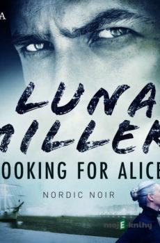 Looking for Alice (EN) - Luna Miller