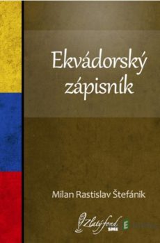 Ekvádorský zápisník - Milan Rastislav Štefánik