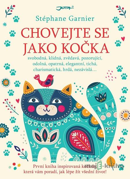 Chovejte se jako kočka - Stéphane Garnier Chovejte se jako kočka - Stéphane Garnier