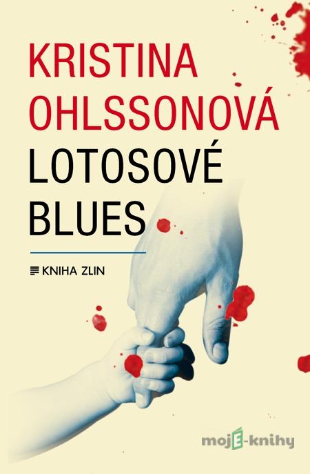 Lotosové blues - Kristina Ohlssonová Lotosové blues - Kristina Ohlssonová