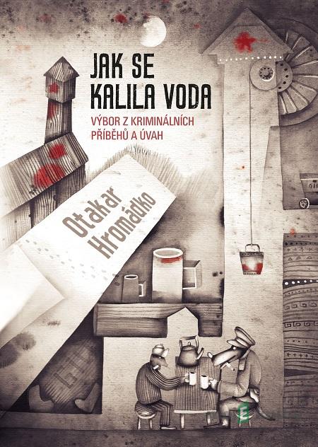 Jak se kalila voda - Otakar Hromádko Jak se kalila voda - Otakar Hromádko