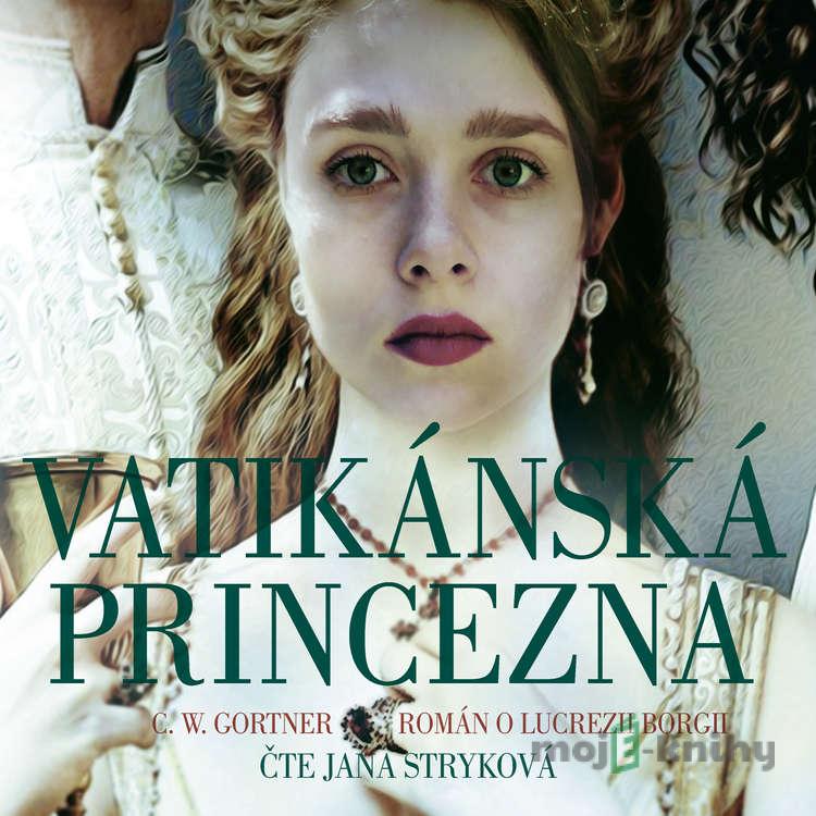 Vatikánská princezna - Christopher W. Gortner Vatikánská princezna - Christopher W. Gortner