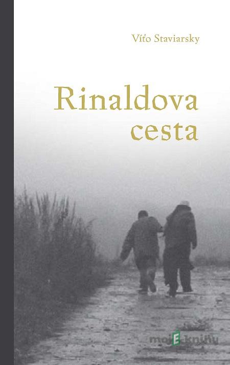 Rinaldova cesta - Víťo Staviarsky Rinaldova cesta - Víťo Staviarsky