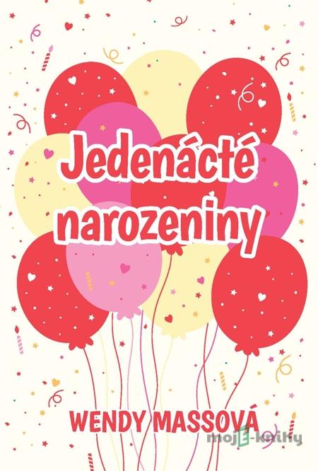 Jedenácté narozeniny - Wendy Mass Jedenácté narozeniny - Wendy Mass