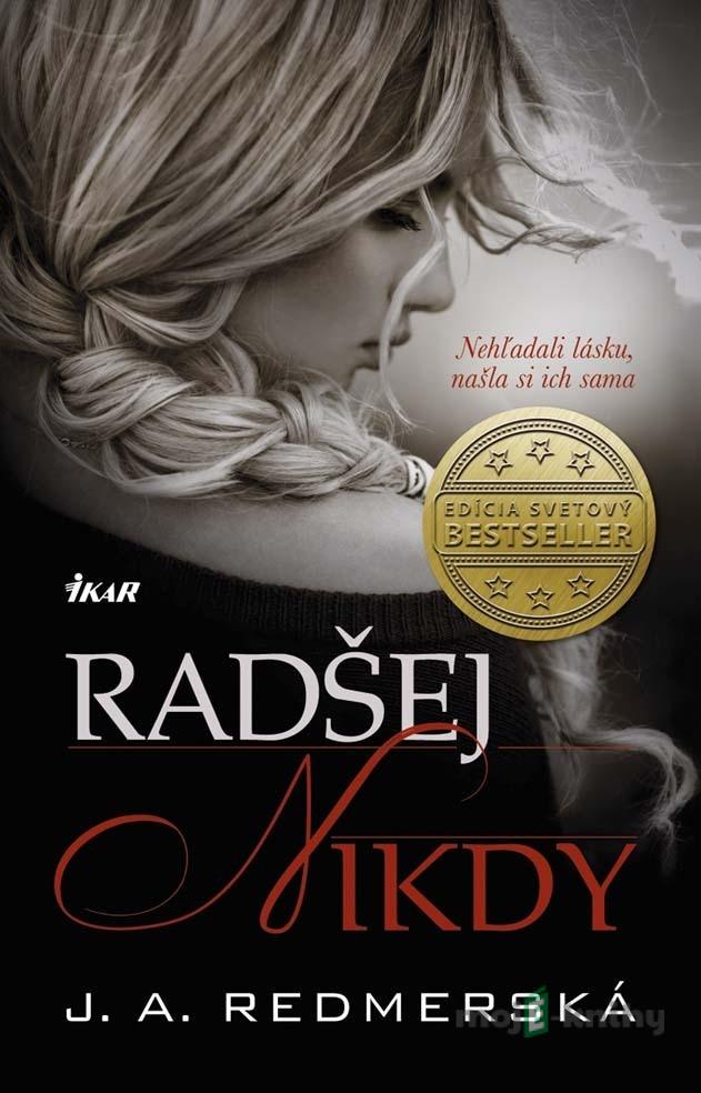Radšej nikdy - J.A. Redmerski Radšej nikdy - J.A. Redmerski