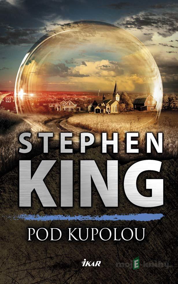 Pod Kupolou - Stephen King Pod Kupolou - Stephen King